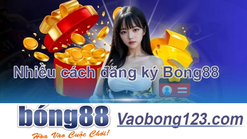 Hướng Dẫn Đăng Ký Bong88 Trong 5 phút!